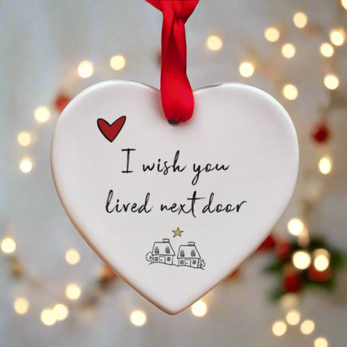 I Wish You Lived Next Door Ceramic Heart